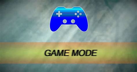 Game Mode .